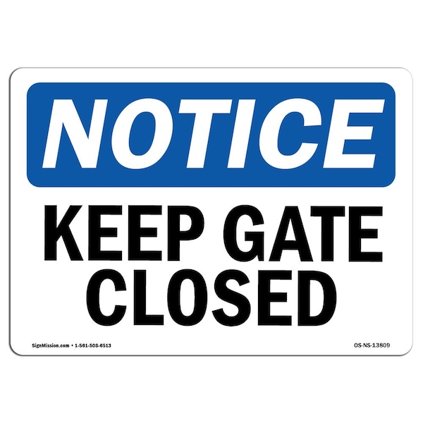 Safety Sign, OSHA Notice, 7" Height, Aluminum, Keep Gate Closed Sign, Landscape
